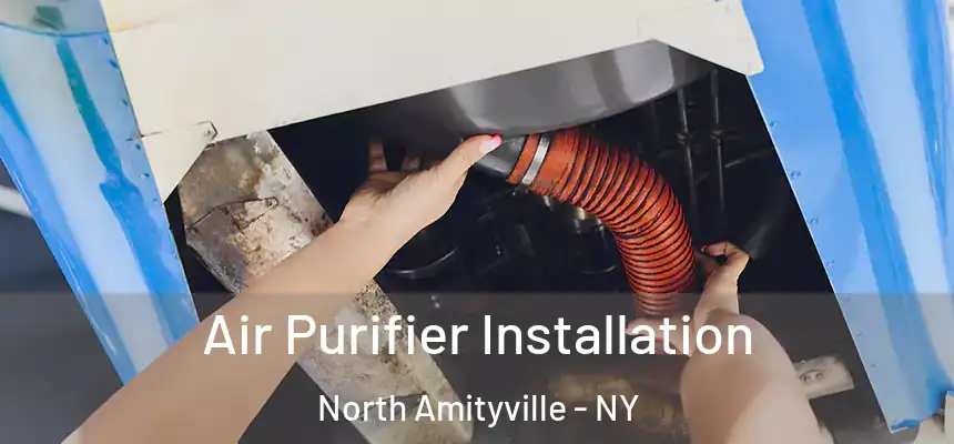  Air Purifier Installation North Amityville - NY