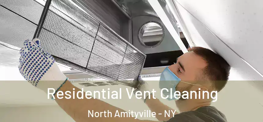  Residential Vent Cleaning North Amityville - NY
