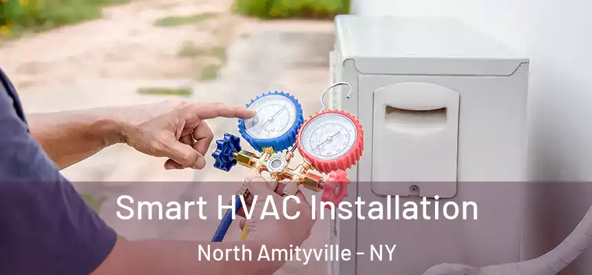  Smart HVAC Installation North Amityville - NY